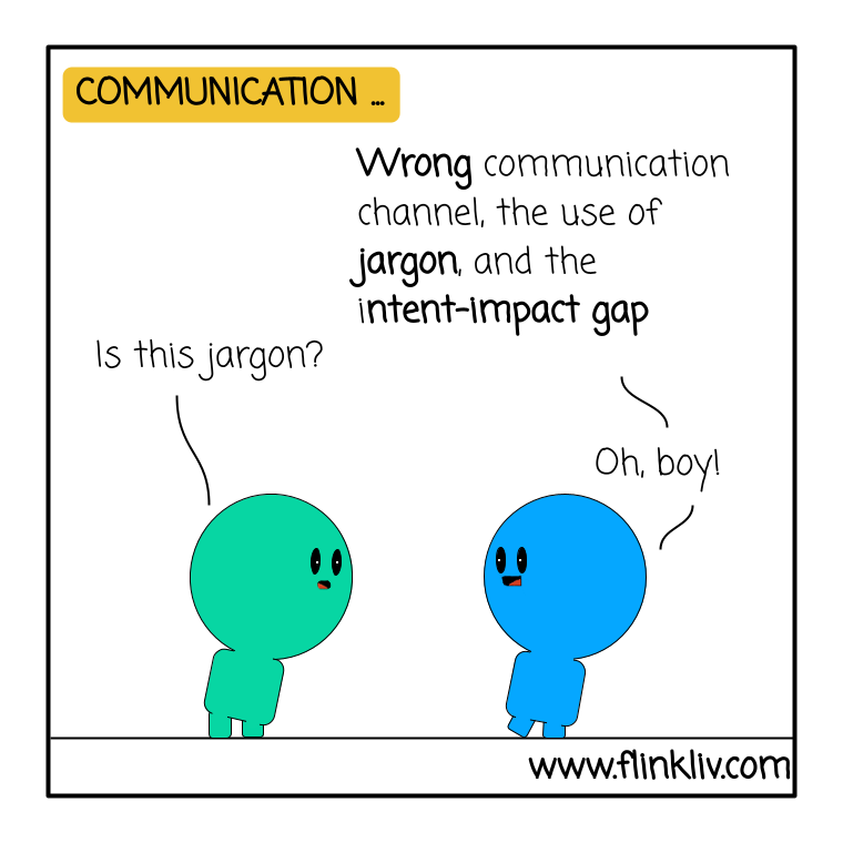 Conversation between A and B about barriers to communication. B: Wrong communication channel, the use of jargon, and the intent-impact gap A: Is this jargon? B: Oh, boy! By flinkliv.com